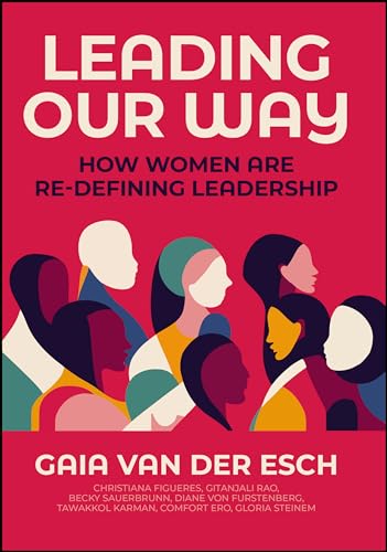 Leading Our Way : How Women are Re-Defining Leadership