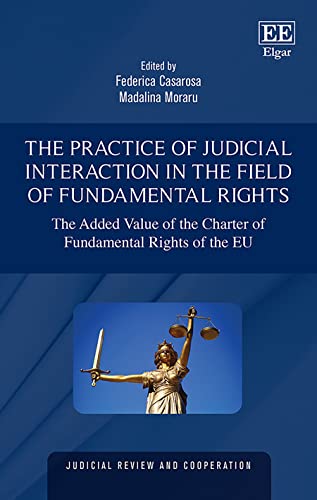 The Practice of Judicial Interaction in the Field of Fundamental Rights: The Added Value of the Charter of Fundamental Rights of the EU