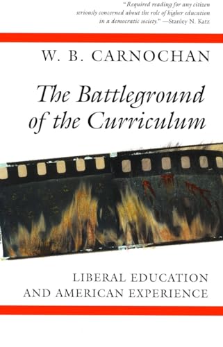 The Battleground of the Curriculum: Liberal Education and American Experience
