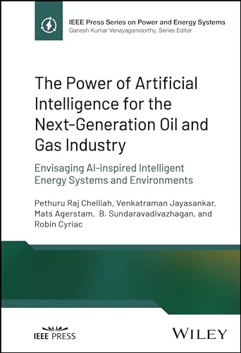 The Power of Artificial Intelligence for the Next-Generation Oil and Gas Industry : Envisaging AI-inspired Intelligent Energy Systems and Environments
