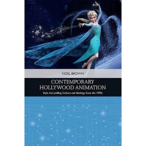 Contemporary Hollywood Animation : Style, Storytelling, Culture and Ideology Since the 1990s