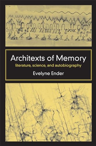 Architexts of Memory : Literature, Science, and Autobiography