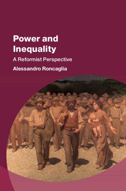 Power and Inequality: A Reformist Perspective (Studies in New Economic Thinking)