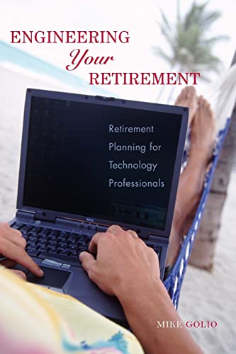 Engineering Your Retirement: Retirement Planning for Technology Professionals