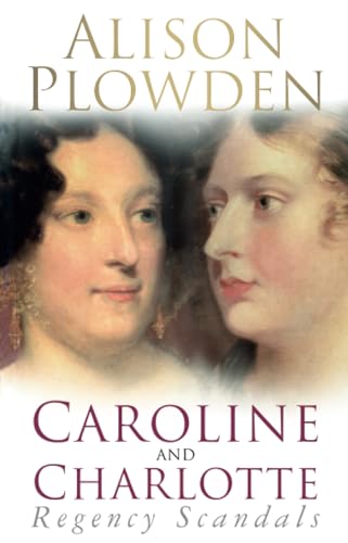 Caroline and Charlotte : Regency Scandals