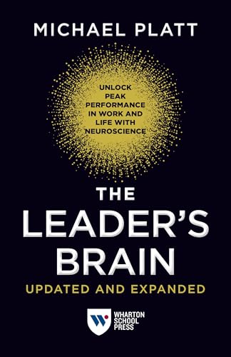 The Leader's Brain, Updated and Expanded : Unlock Peak Performance in Work and Life with Neuroscience