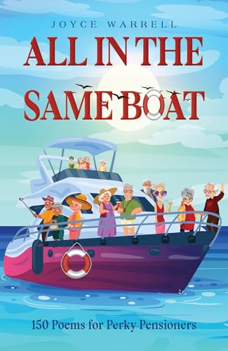 All in the Same Boat : 150 Poems for Perky Pensioners
