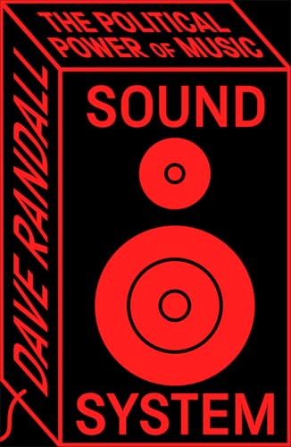 Sound System : The Political Power of Music
