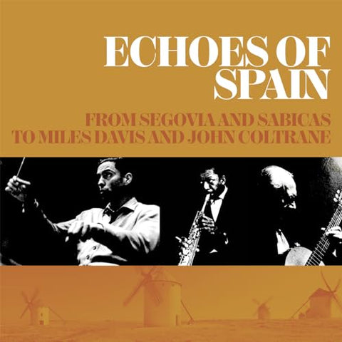 Various Artists - ECHOES OF SPAIN - FROM SEGOVIA AND SABICAS TO MILES DAVIS AND JOHN COLTRANE 3CD SET [CD]