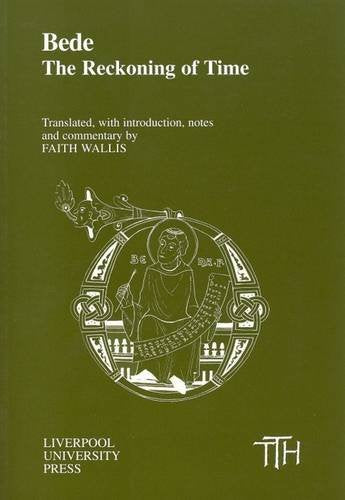 Bede: The Reckoning of Time (Translated Texts for Historians, Volume 29)