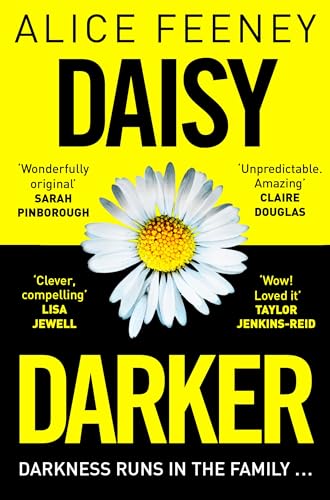 Daisy Darker : A Gripping Psychological Thriller With a Killer Ending You'll Never Forget