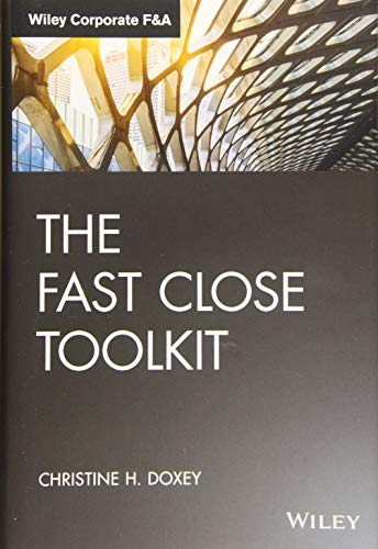 The Fast Close Toolkit (Wiley Corporate F&A)