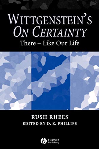 Wittgensteins "On Certainty": There - Like Our Life