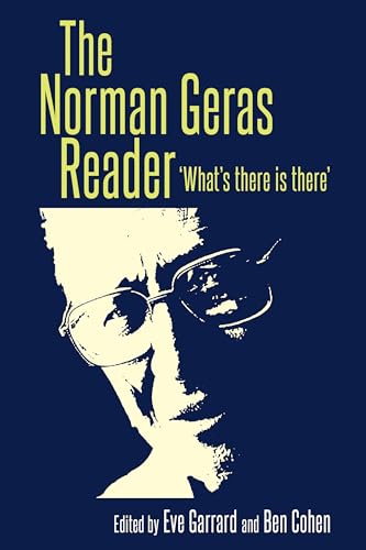 The Norman Geras Reader: 'What's There is There'