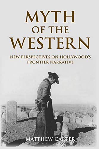 Myth of the Western : New Perspectives on Hollywood's Frontier Narrative