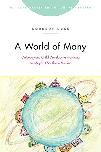 World of Many: Ontology and Child Development among the Maya of Southern Mexico