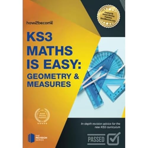 KS3 Maths is Easy: Geometry & Measures. Complete Guidance for the New KS3 Curriculum