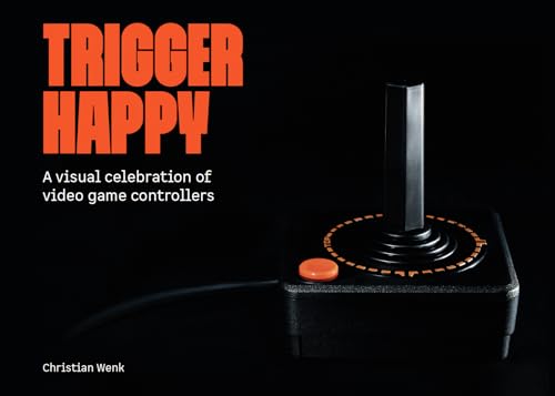 Trigger Happy - A Visual Celebration of Video Game Controllers