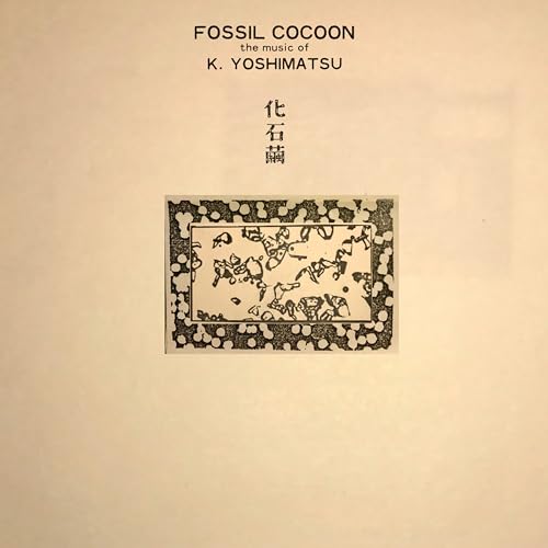 K. Yoshimatsu - Fossil Cocoon: The Music Of K. Yoshimatsu [VINYL]