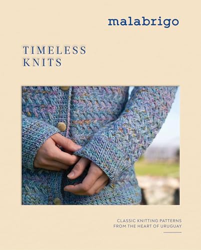 Timeless Knits : Classic Knitting Patterns from the Heart of Uruguay