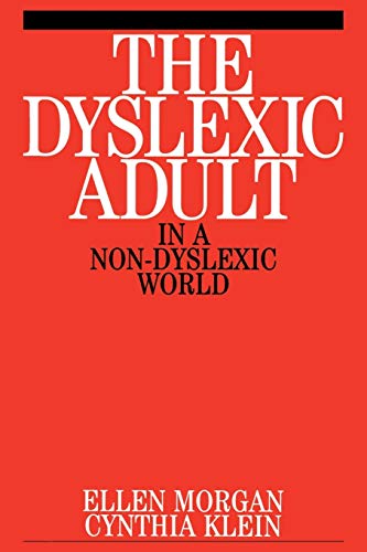 The Dyslexic Adult in A Non-Dyslexic World