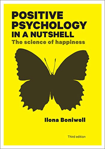 Positive Psychology In A Nutshell: The Science Of Happiness (UK Higher Education OUP Psychology Psychology)