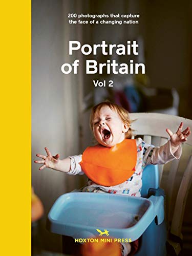 Portrait of Britain 2: 200 Photographs That Capture the Face of a Changing Nation