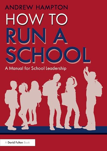 How to Run a School : A Manual for School Leadership