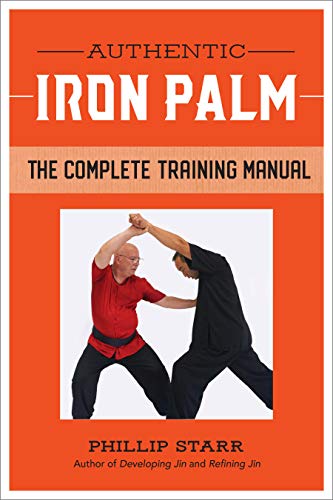 The Complete Training Manual: The Three Stages of Developing Iron Palm