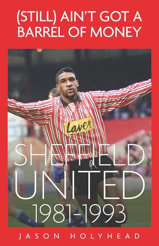 (Still) Ain't Got A Barrel of Money : Sheffield Untied, 1981-1993