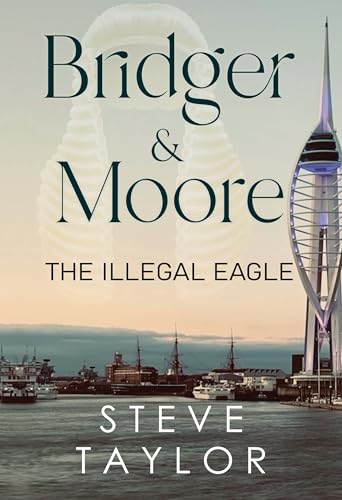 Bridger & Moore: The Illegal Eagle