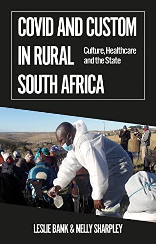 Covid and Custom in Rural South Africa : Culture, Healthcare and the State