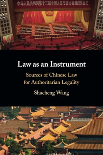Law as an Instrument : Sources of Chinese Law for Authoritarian Legality