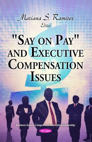 Say on Pay and Executive Compensation Issues