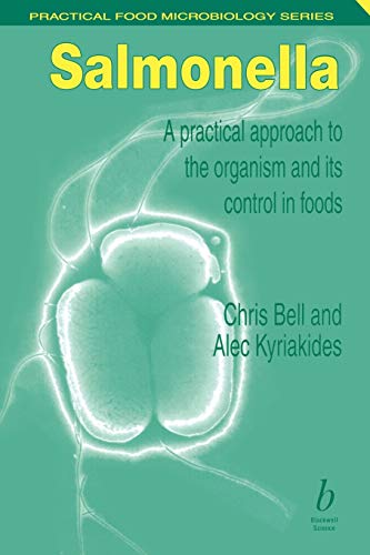 Salmonella: A Practical Approach to the Organism and Its Control in Foods