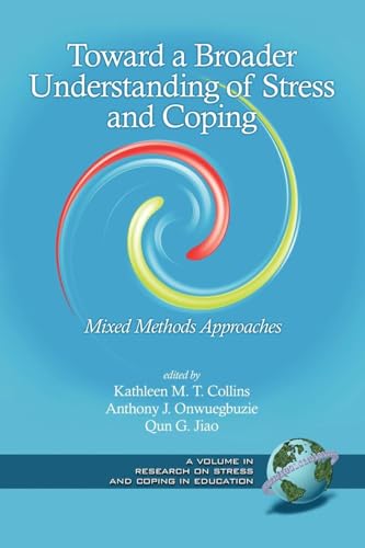 Toward a Broader Understanding of Stress and Coping : Mixed Methods Approaches