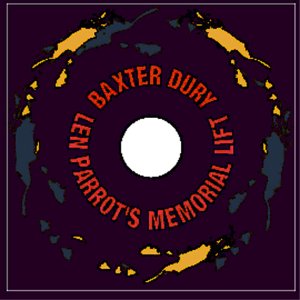 Baxter Dury - Len Parrot's Memorial Lift [VINYL]
