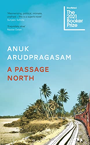 A Passage North: Shortlisted for the Booker Prize 2021