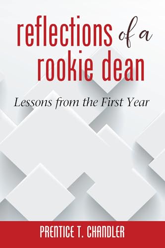 Reflections of a Rookie Dean : Lessons from the First Year
