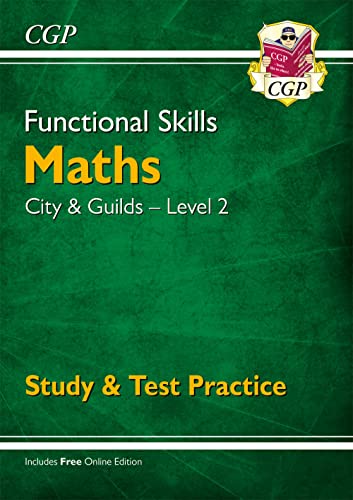 Functional Skills Maths: City & Guilds Level 2 - Study & Test Practice (for 2021 & beyond) (CGP Functional Skills)