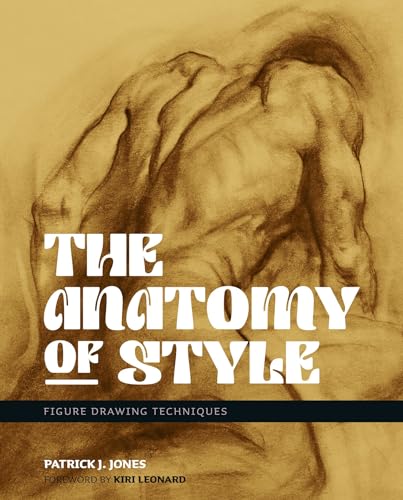 The Anatomy of Style : Figure Drawing Techniques