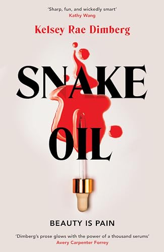 Snake Oil : A razor-sharp literary thriller about three women vying for power, where the cost of ambition might be deadly