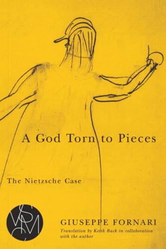 A God Torn to Pieces : The Nietzsche Case