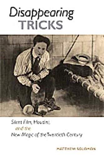 Disappearing Tricks: Silent Film