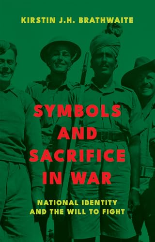 Symbols and Sacrifice in War : National Identity and the Will to Fight