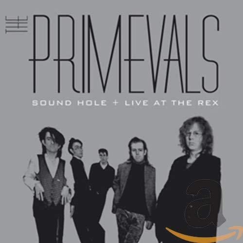 The Primevals - Sound Hole Plus Live At The Rex [CD]
