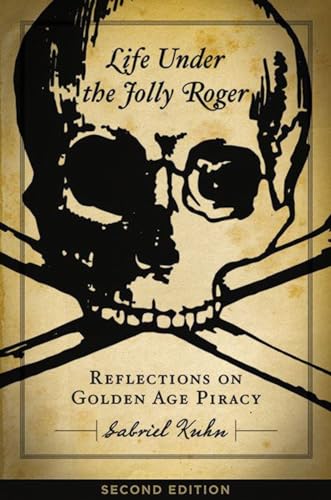 Life Under The Jolly Roger: Reflections on Golden Age Piracy