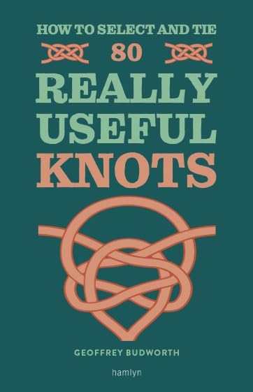 How to Select and Tie 80 Really Useful Knots