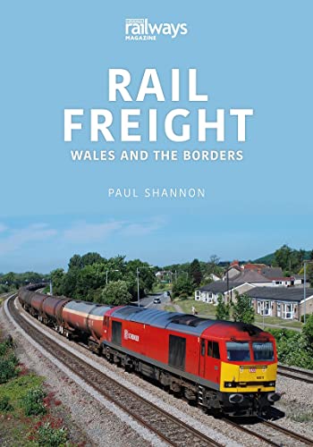 Rail Freight : Wales and The Borders