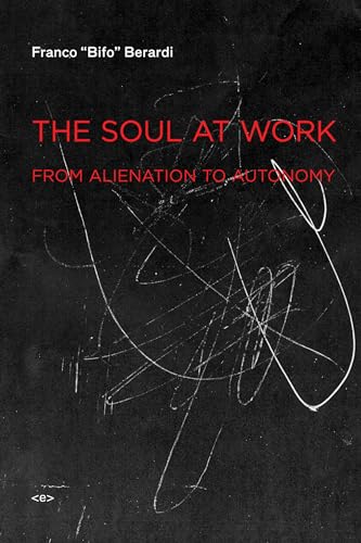 The Soul at Work: From Alienation to Autonomy